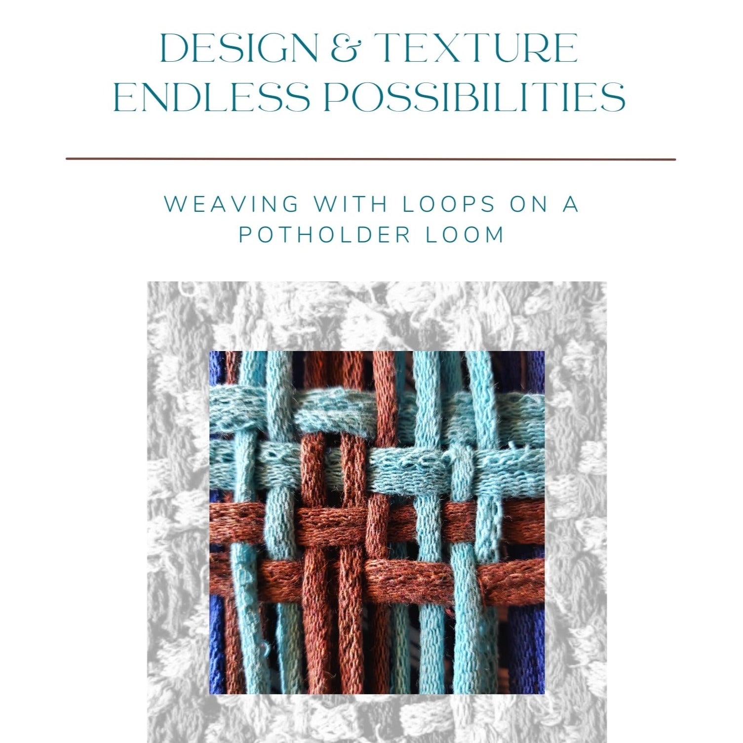 Design & Texture Endless Possibilities by Linda Lutomski – Friendly Loom