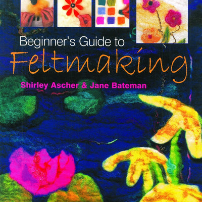 Beginner's Guide to Feltmaking